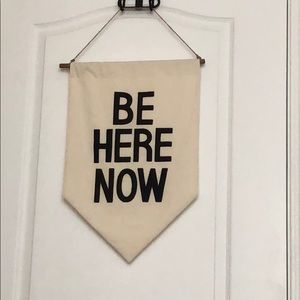 2/$50 'BE HERE NOW' banner